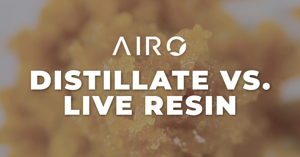 Airo Distillate vs. Live Resin